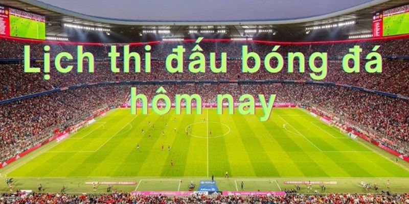 Tận dụng lịch thi đấu bóng đá 